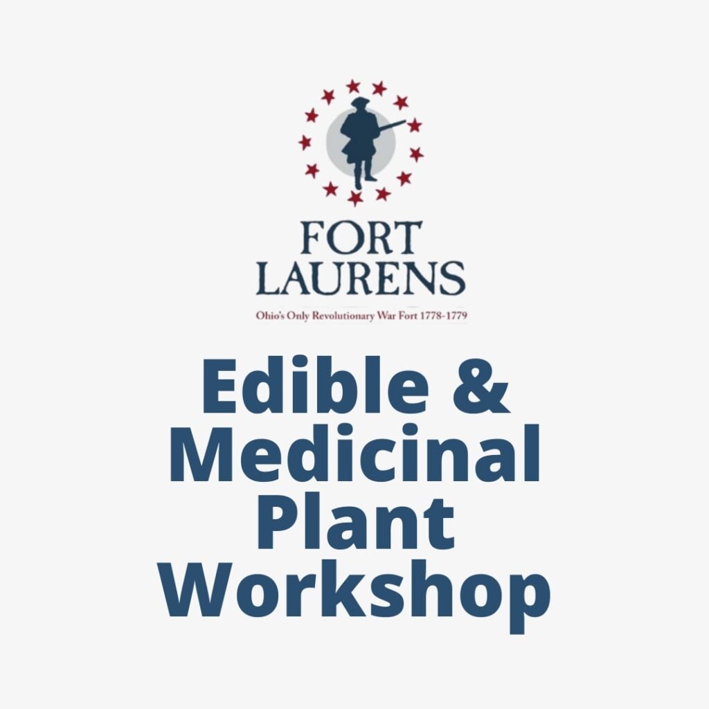 Graphic advertising the Edible and Medicinal Plant Workshop at Fort Laurens Museum.