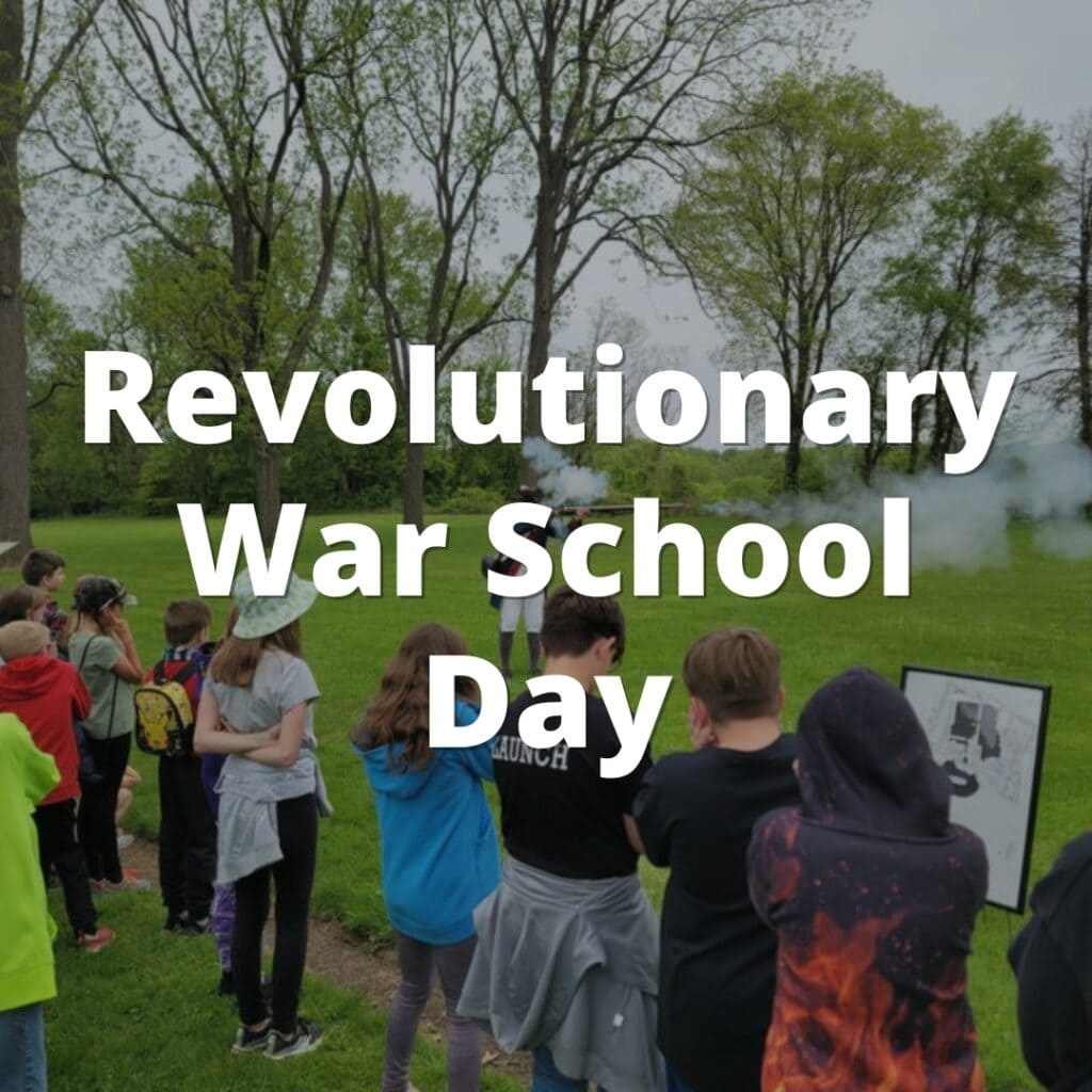 A Revolutionary War reenactor fires a musket while school children watch. There is text over the image that says Revolutionary War School Day.